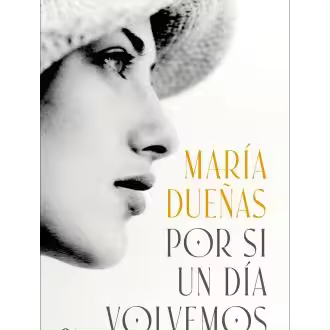 Libro POR SI UN DÍA VOLVEMOS. Editorial PLANETA Año 2025 Autor María Dueñas ISBN 9788408299592 - 1