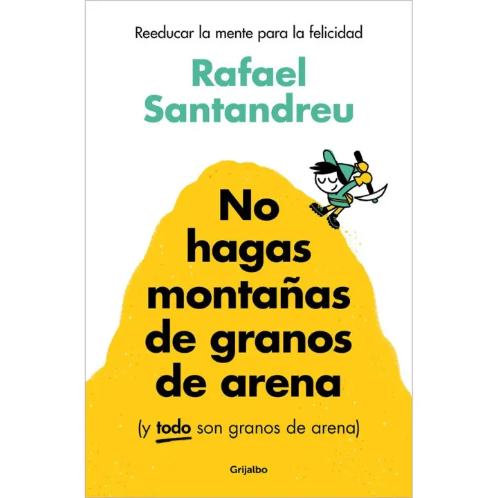 NO HAGAS MONTAÃÂAS DE GRANOS DE ARENA (Y TODO SON GRANOS DE ARENA) - 1