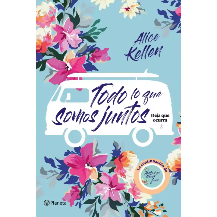 Libro TODO LO QUE SOMOS JUNTOS Deja que ocurra 2 - Kellen, Alice: La cautivadora continuación de la emocionante historia - 1