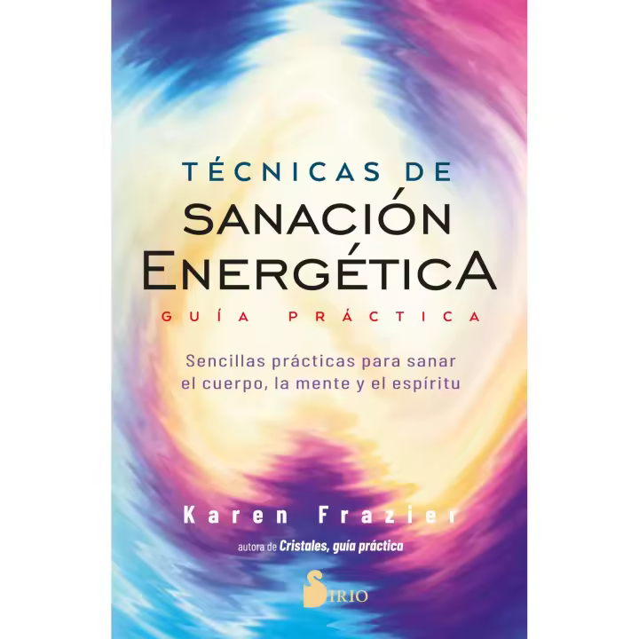 Libro Técnicas de sanación energética. Guía práctica. Sencillas prácticas para sanar el cuerpo, la mente y el espíritu Editorial SIRIO EDITORIAL Año 2021 Autor Frazier, Karen ISBN 9788418531477 - 1