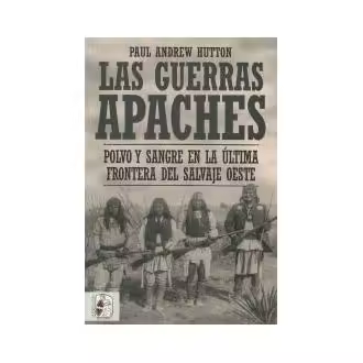 Libro Las guerras apaches  polvo y sangre en la última frontera del salvaje oeste Hutton Desperta Ferro Ediciones - 1