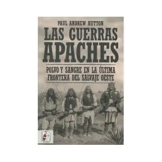 Libro Las guerras apaches  polvo y sangre en la última frontera del salvaje oeste Hutton Desperta Ferro Ediciones - 1