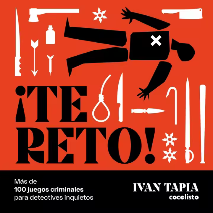 Libro ¡Te reto! Más de 100 juegos criminales para detectives inquietos. Editorial LUNWERG EDITORES Año 2022 Autor Tapia, Ivan ISBN 9788418820601 - 1