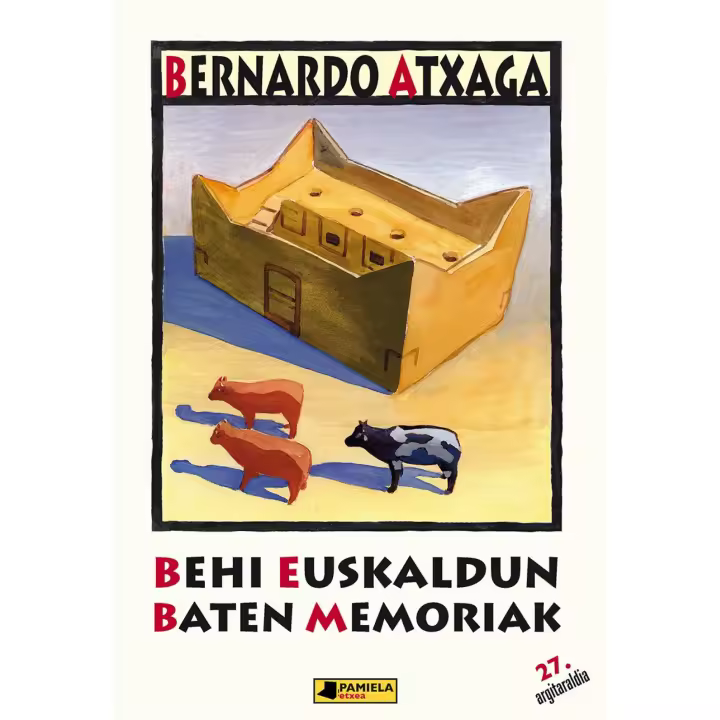 Libro BEHI EUSKALDUN BATEN MEMORIAK. Editorial PAMIELA EDITORIAL Año 2004 Autor ATXAGA, BERNARDO ISBN 9788476814185 - 1