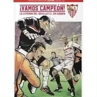 Libro VAMOS CAMPEON LA LEYENDA DEL SEVILLA FC EN EUROPA Editorial VIÑETAS COFRADES - 1