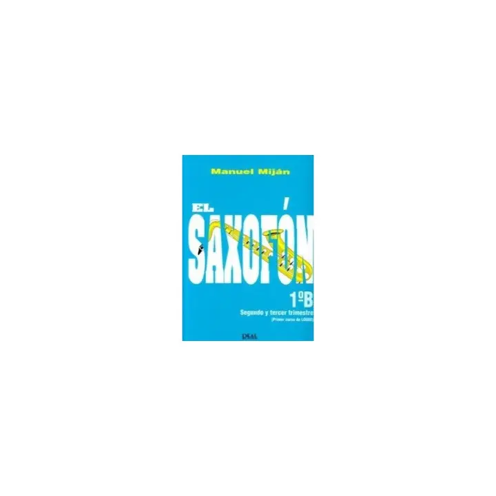 Miján, Manuel. El Saxofón 1º B Grado Elemental 01.REA0525 9788850713523 - 1