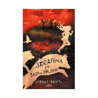 Libro Serafina y el bastón maligno (Serafina 2) BEATTY ALFAGUARA infantiles y juveniles - 1