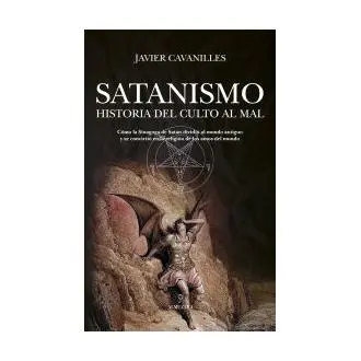 Libro Satanismo. Historia del culto al Mal Javier Cavanilles Almuzara - 1