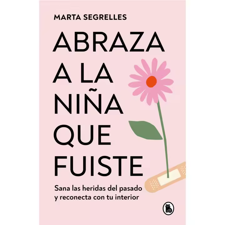 Libro Abraza a la niña que fuiste. Editorial BRUGUERA S.A Año 2023 Autor Segrelles, Marta ISBN 9788402428776 - 1