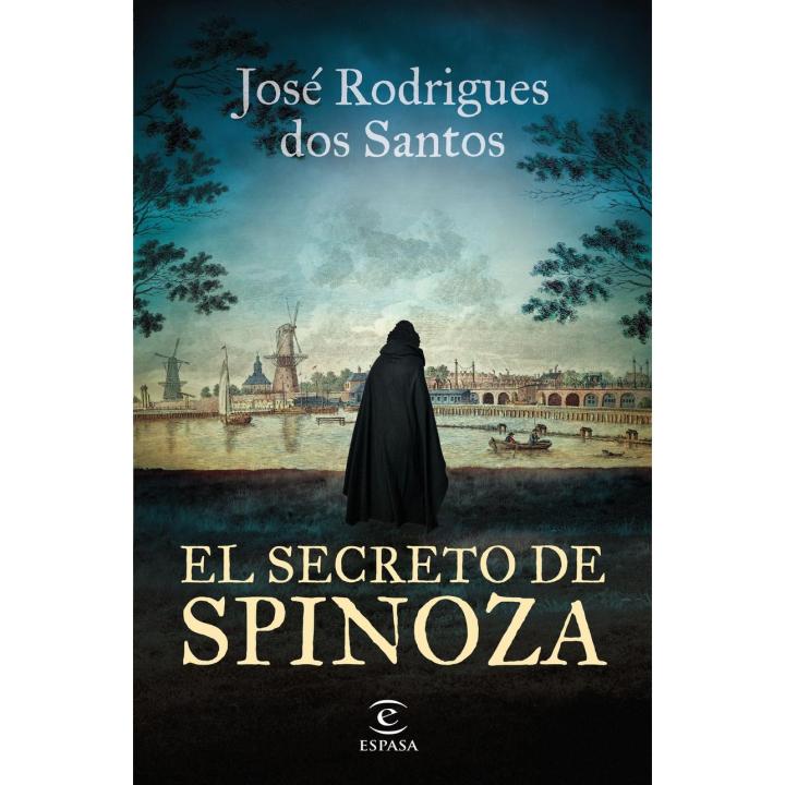 Libro El secreto de Spinoza. Editorial ESPASA CALPE Año 2023 Autor Rodrigues dos Santos, José ISBN 9788467071429