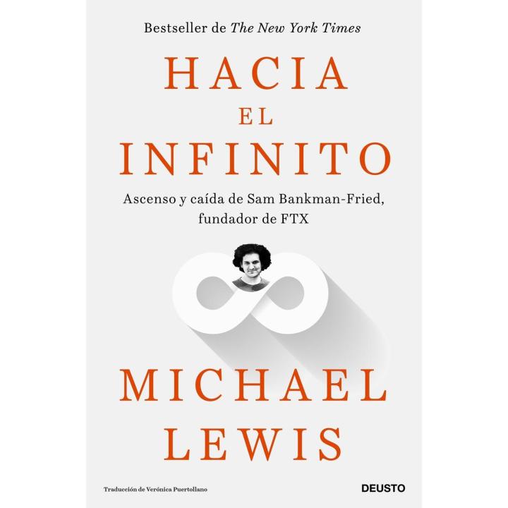 Libro Hacia el infinito. Ascenso y caída de Sam Bankman-Fried, fundador de FTX Editorial DEUSTO Año 2024 Autor Lewis, Michael ISBN 9788423436941