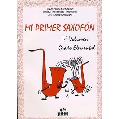 Llopis + Madrid + Peris. Mi Primer Saxofón. Grado Elem. Vol. 1 - 1