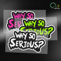 Pegatina De Coche Divertida En Inglés "Why So Serious" Para Ventanas De Auto Motocicleta Tanque De Combustible Cuerpo De Scooter Y Casco De Carreras Vinilo Decales - details 12
