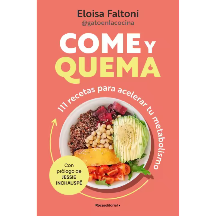 Libro COME Y QUEMA. 111 recetas para acelerar tu metabolismo Editorial ROCA EDITORIAL Año 2024 Autor FALTONI, ELOISA ISBN 9788419965097 - 1