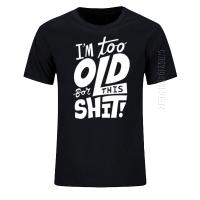 Camiseta De Algodón Para Hombre Divertida "Too Old for This Shit" Estilo Casual Oversized Cuello Redondo Top Tees Adulto - details 6