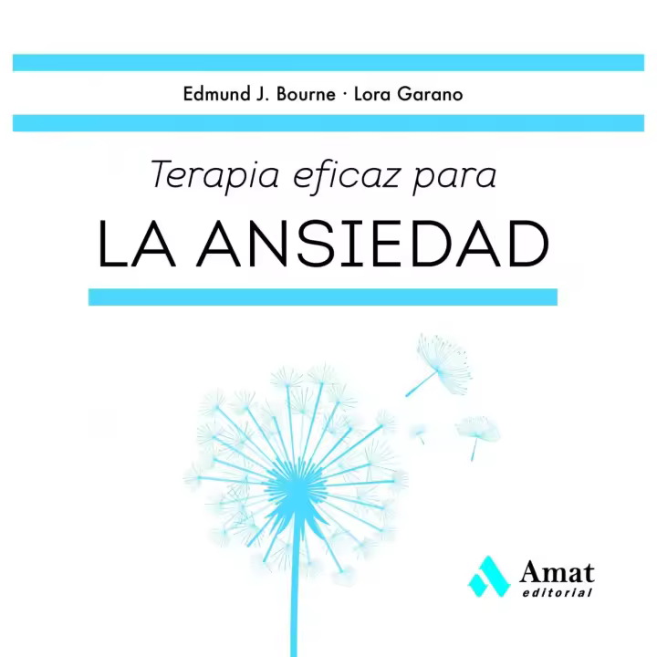 Libro TERAPIA EFICAZ PARA LA ANSIEDAD. Editorial AMAT EDITORIAL Año 2023 Autor EDMUND J. BOURNE, LORNA GARANO ISBN 9788419341785 - 1