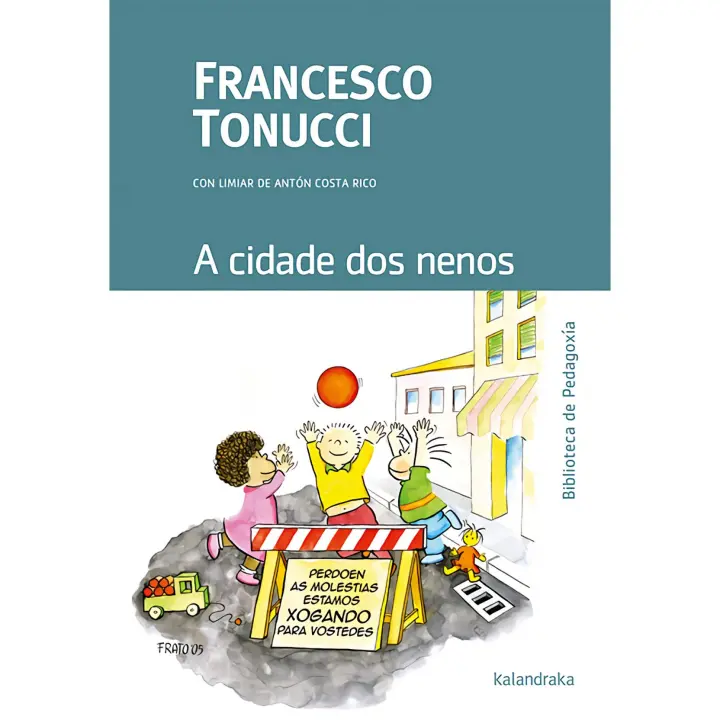 Libro A CIDADE DOS NENOS. Editorial KALANDRAKA Año 2016 Autor Tonucci, Francesco ISBN 9788484642749 - 1