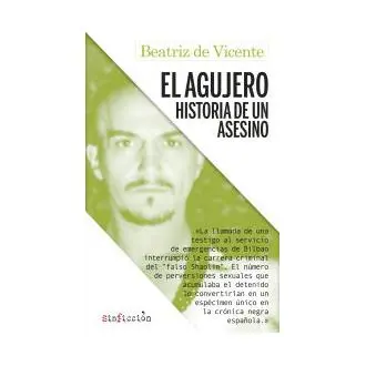 Libro El agujero  historia de un asesino Vicente Editorial Alrevés - 1