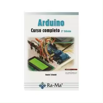 Libro Arduino Curso completo 2ª Edición Rodolfo Schmitd RA-MA S.A. Editorial y Publicaciones - 1