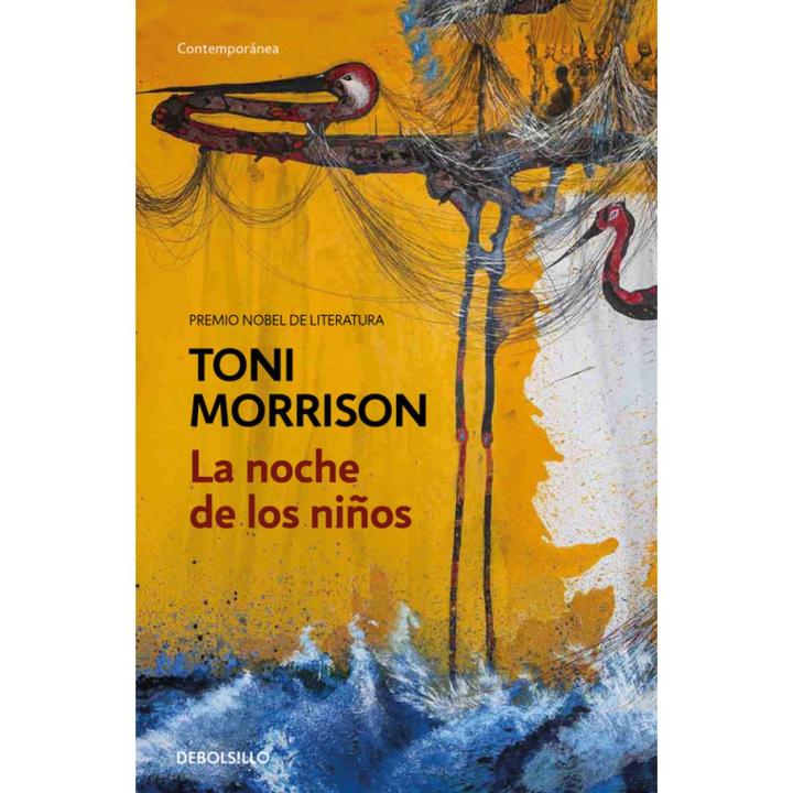 Libro LA NOCHE DE LOS NIñOS. Editorial DEBOLSILLO Año 2017 Autor Morrison, Toni ISBN 9788466341554