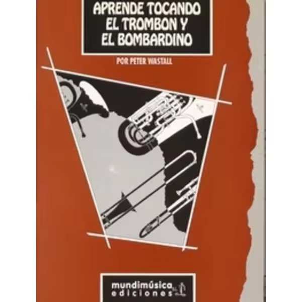 Wastall, Peter. Aprende Tocando el Trombón y El Bombardi - 1