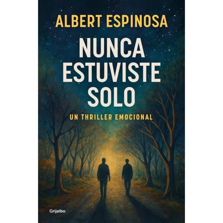 Libro NUNCA ESTUVISTE SOLO de Albert Espinosa Editorial GRIJALBO ISBN: 9788425368745