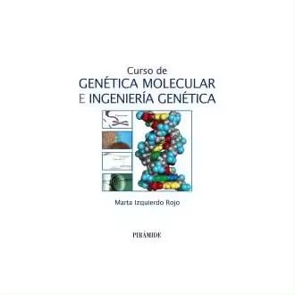 Libro Curso de Genética Molecular e Ingeniería Genética Marta Izquierdo Rojo Ediciones Pirámide - 1