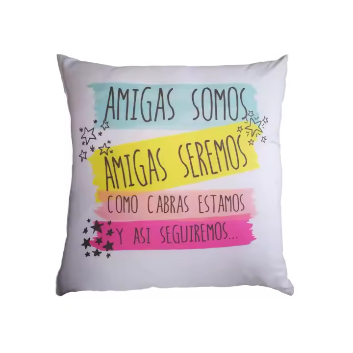 Cojín con frase : " Amigas Somos Amigas seremos como Cabras Estamos y así Seguiremos " . Regalo Amiga . COJIN Amistad . Frase Comadre - 1