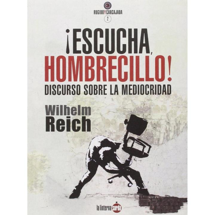 Libro Escucha, hombrecillo!. Editorial LINTERNA SORDA Año 2016 Autor Reich, Wilhelm ISBN 9788494246685