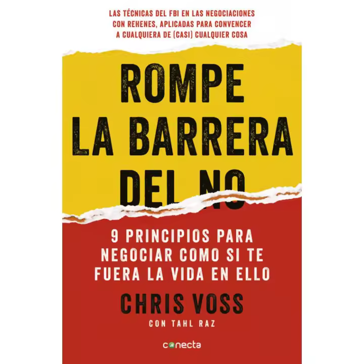 Libro ROMPE LA BARRERA DEL NO. 9 PRINCIPIOS PARA NEGOCIAR COMO SI TE FUERA LA VIDA EN ELLO Editorial CONECTA Año 2016 Autor VOSS, CHRIS ISBN 9788416029747 - 1