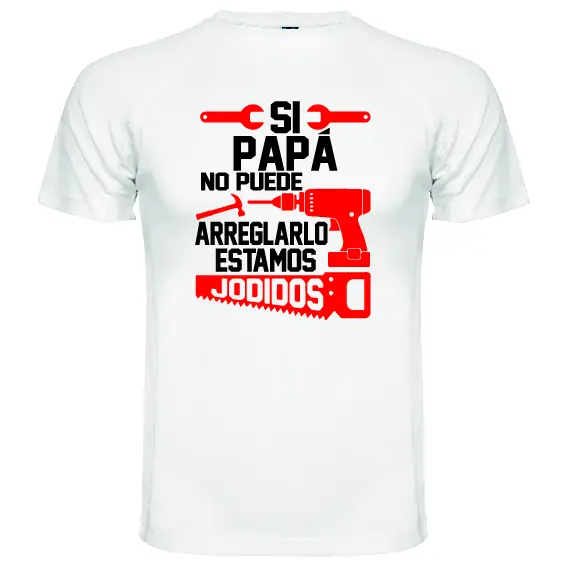 Camiseta hombre "Si papá no puede arreglarlo estamos jod..." Imagina - 1