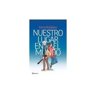 Libro Nuestro Lugar En El Mundo (Novela) / Our Place in the World (a Novel) Rubiales Editorial Planeta Mexicana - 1