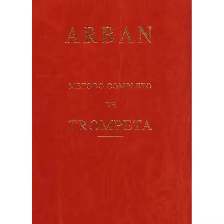 Libro Método Arban: trompeta. Editorial IDEAMUSICA Año 2017 Autor Ficher/Arban ISBN 9788495105752 - 1