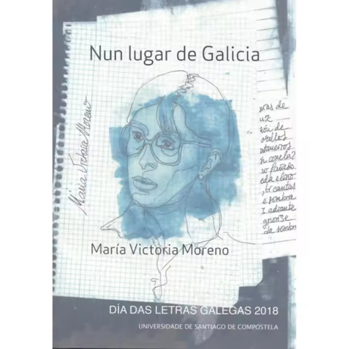 Libro NUN LUGAR DE GALICIA. Día das Letras Galegas 2018 Editorial USC.UNIV.SANTIAGO COMPOSTELA Año 2018 Autor Moreno, María Victoria ISBN 9788416954711 - 1