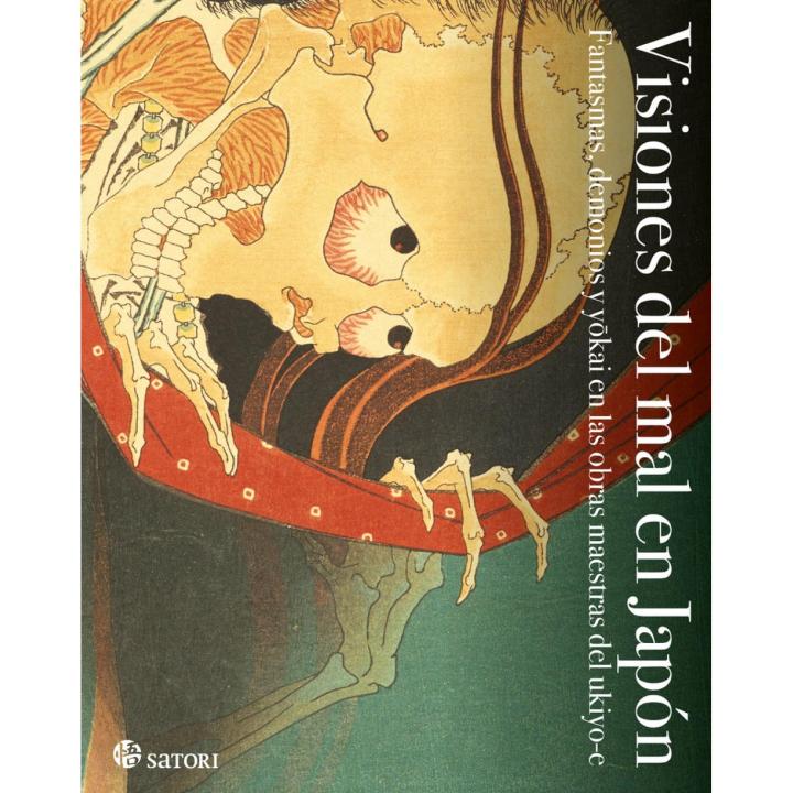Libro VISIONES DEL MAL EN JAPÓN. FANTASMAS, DEMONIOS Y YOKAI EN LAS OBRAS MAESTRAS DEL UKIYO- Editorial SATORI EDICIONES Año 2019 Autor Hokusai;Kuniyoshi ISBN 9788417419240