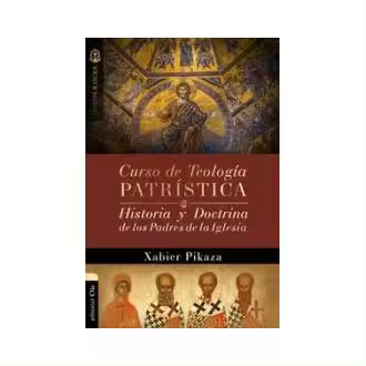 Libro Curso de teología patristica historia y doctrina de los padres Pikaza Clie, Editorial - 1
