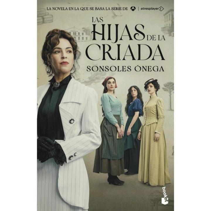 Libro Las hijas de la criada (edición tie-in) de Sonsoles Ónega Editorial Booket ISBN: 9788408325420