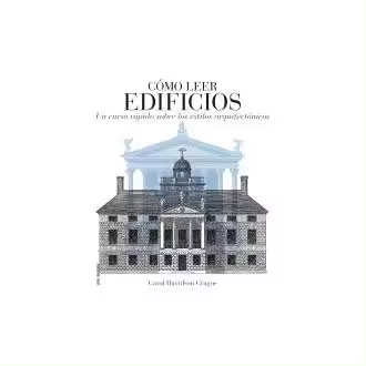 Libro Cómo leer edificios un curso rápido de como leer los estilos arquitectónicos Carol Davidson Cragoe Tursen S.A. - H. Blume - 1