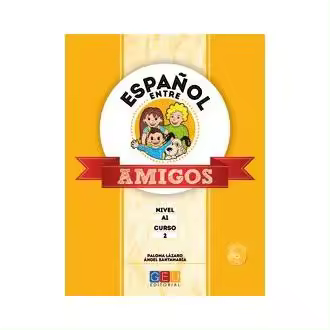 Libro ESPAÑOL ENTRE AMIGOS NIVEL A1 CURSO 2 ELE G.ELEN62I Editorial GEU - 1