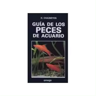 Libro GUÍA DE LOS PECES DE ACUARIO Hervé Chaumeton Editorial Omega - 1