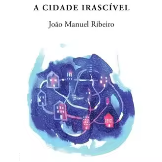 Libro A Cidade Irascivel. Editorial BUSILIS Año 2018 Autor Ribeiro, Joao Manuel ISBN 9789898582591 - 1