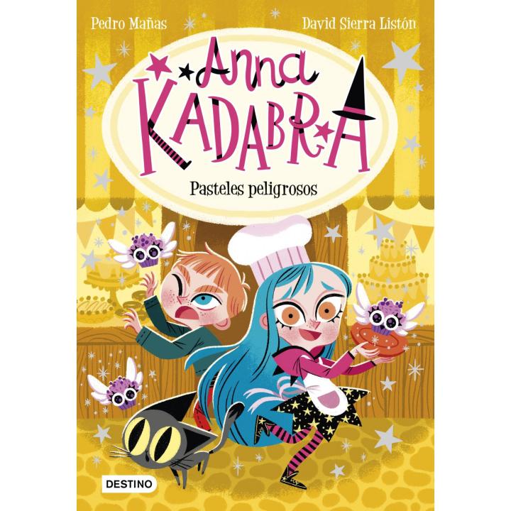 Libro Anna Kadabra 6. Pasteles peligrosos. Editorial DESTINO INFANTIL Año 2021 Autor Mañas, Pedro ISBN 9788408241973
