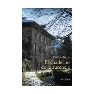 Libro El cuaderno de la ausencia Caro-Baroja Ediciones Cátedra