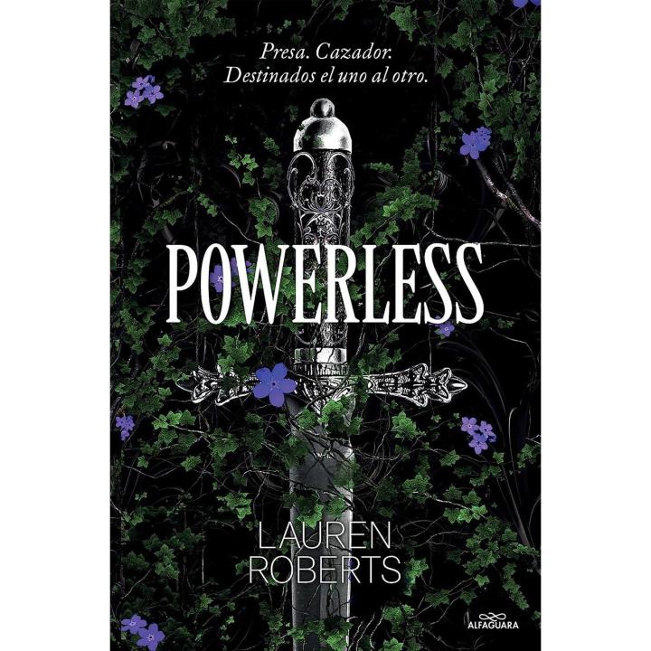 Libro Powerless. Presa. Cazador. Destinados el uno al otro. Editorial ALFAGUARA Año 2024 Autor Roberts, Lauren ISBN 9788419688361