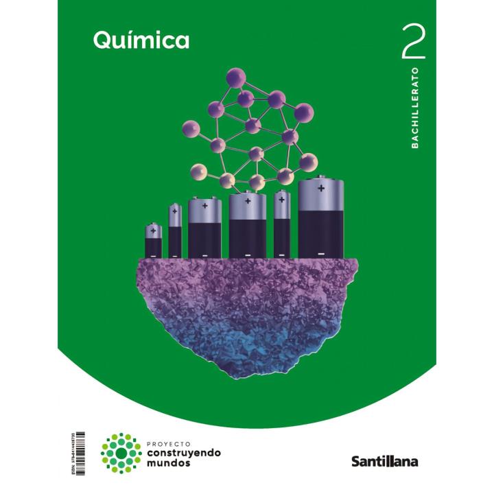 Libro QUÍMICA 2ºBACHILLERATO. CONSTRUYENDO MUNDOS 2023. Editorial SANTILLANA Año 2023 Autor  ISBN 9788414408735