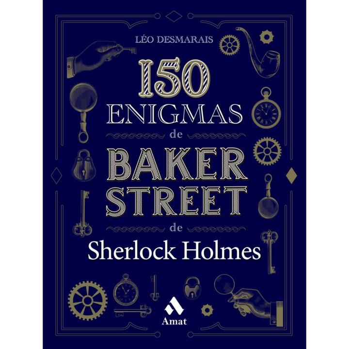 Libro 150 enigmas de Baker Street. de Sherlock Holmes Editorial AMAT EDITORIAL Año 2022 Autor Desmarais, Léo ISBN 9788419341129