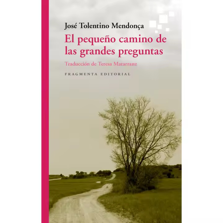 Libro El pequeño camino de las grandes preguntas. Editorial FRAGMENTA Año 2020 Autor Tolentino Mendonça, José ISBN 9788417796396 - 1