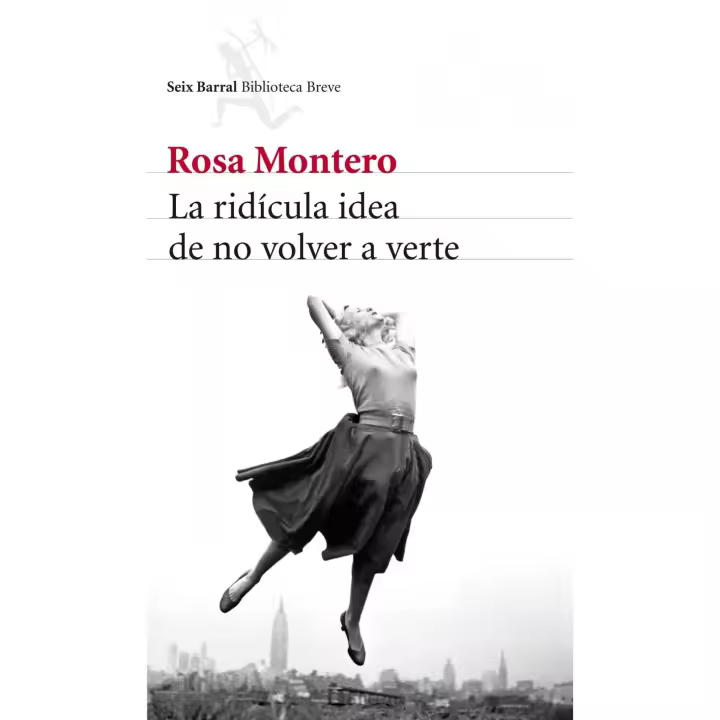 Libro La ridicula idea de no volver a verte. Editorial SEIX BARRAL EDICIONES Año 2013 Autor Montero, Rosa ISBN 9788432215483 - 1