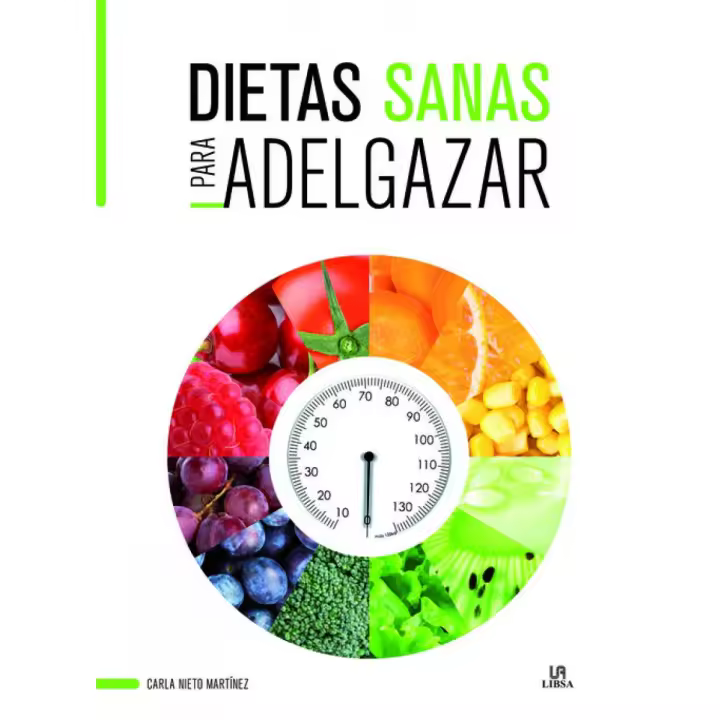 Libro DIETAS SANAS PARA ADELGAZAR. Editorial LIBSA Año 2017 Autor Nieto Martínez, Carla ISBN 9788466236188 - 1