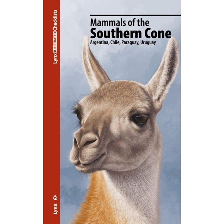 Libro Mammals of the Southern Cone. Argentina, Chile, Paraguay, Uruguay Editorial LYNX Año 2020 Autor Lynx Edicions ISBN 9788416728268